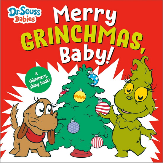 Merry Grinchmas, Baby! with Dr. Seuss Babies: A Shimmery, Shiny Christmas Book - COLLECTIF