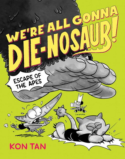 We&#39;re All Gonna Die-nosaur!: Escape of the Apes - KON TAN