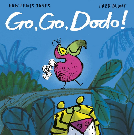 Go Go Dodo! - HUW LEWIS JONES - FRED BLUNT