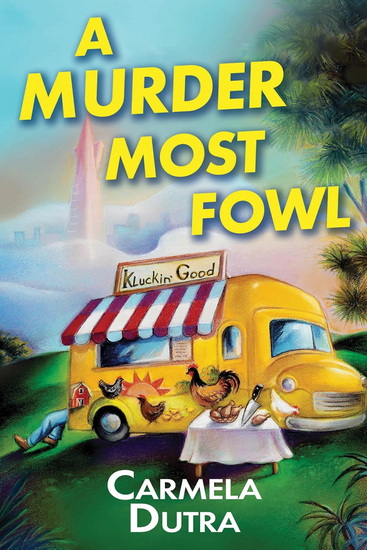 A Murder Most Fowl: A Novel - CARMELA DUTRA