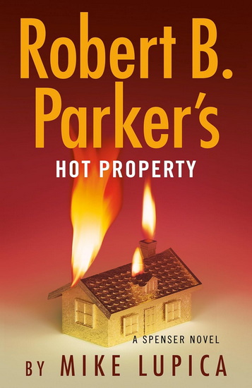 Robert B. Parker&#39;s Hot Property - MIKE LUPICA