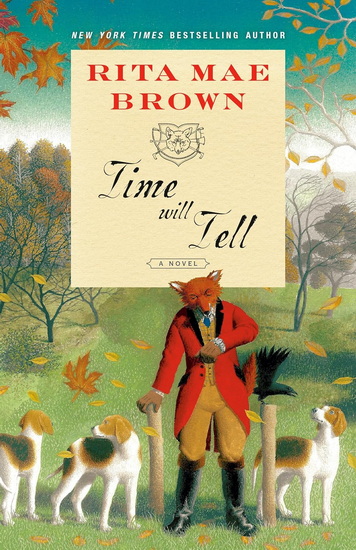 Time Will Tell: A Novel - RITA MAE BROWN