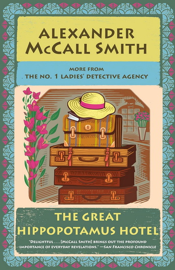 The Great Hippopotamus Hotel: No. 1 Ladies&#39; Detective Agency (25) - ALEXANDER MCCALL SMITH