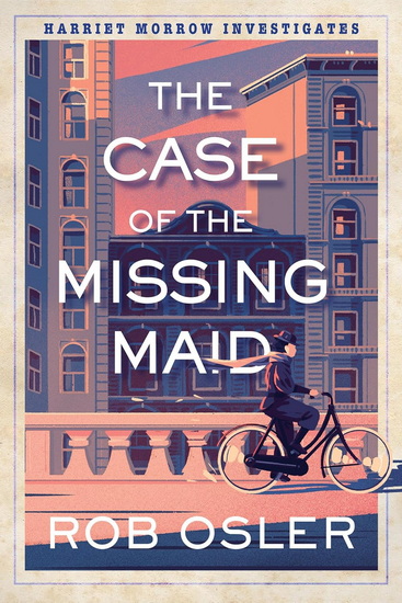 The Case of the Missing Maid - ROB OSLER