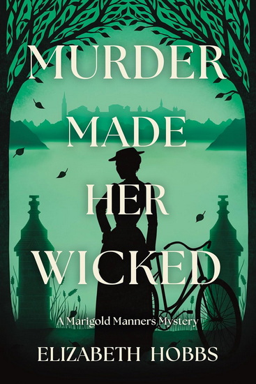 Murder Made Her Wicked - ELIZABETH HOBBS