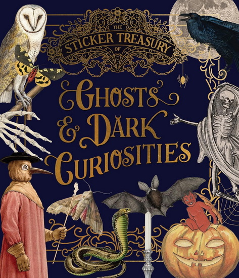 The Sticker Treasury of Ghosts & Dark Curiosities: An eclectic book of stickers for journaling, collaging, scrapbooking and more - COLLECTIF