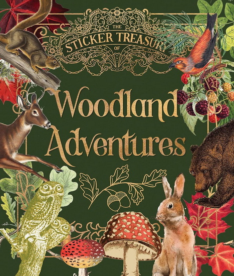 The Sticker Treasury of Woodland Adventures: An eclectic book of stickers for journaling, collaging, scrapbooking and more - COLLECTIF