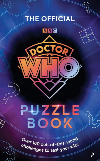 The Official Doctor Who Puzzle Book: Over 160 out-of-this-world challenges to test your wits - SIMON FOX