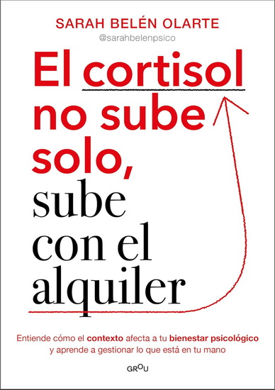 El cortisol no sube solo, sube con el alquiler / Cortisol Doesn’t Rise on Its Own, It Goes Up with the Rent - SARAH BELÉN OLARTE