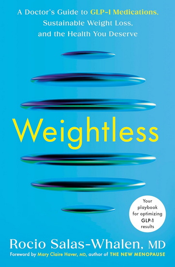 The GLP-1 Breakthrough: Your Playbook for Life-Changing Weight Loss, Long-Lasting Outcomes, and Better Health - ROCIO SALAS-WHALEN
