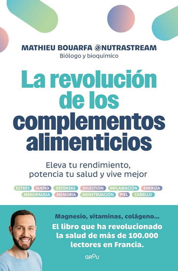 La revolución de los complementos alimenticios / The Revolution of Nutritional Supplements - MATHIEU BOUARFA