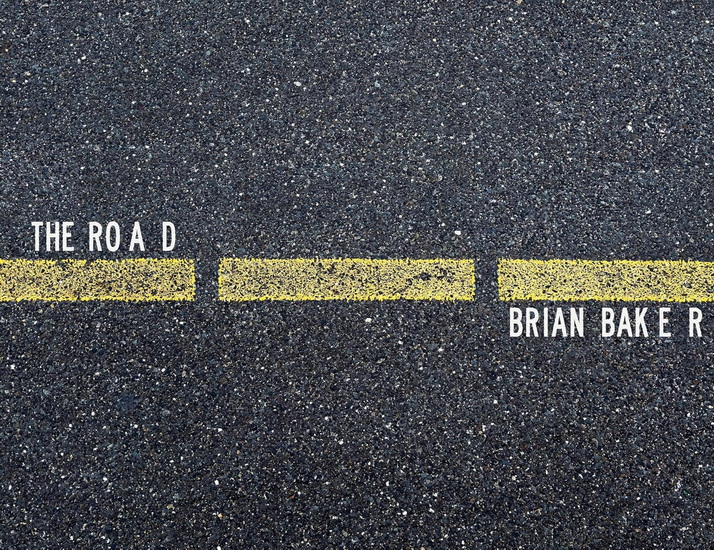 The Road - BRIAN BAKER