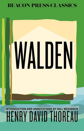 Walden: Introduction and Annotations by Bill McKibben - HENRY DAVID THOREAU