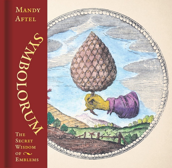 Symbolorum: The Secret Wisdom of Emblems - MANDY AFTEL
