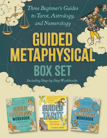 Guided Metaphysical Box Set: Three Beginner&#39;s Guides to Tarot, Astrology, and Numerology (Including Step-by-Step Workbooks) - STEFANIE CAPONI & AL