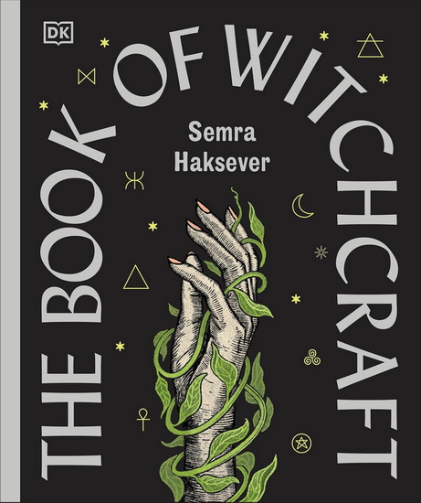 The Book of Witchcraft: The Complete Guide - SEMRA HAKSEVER