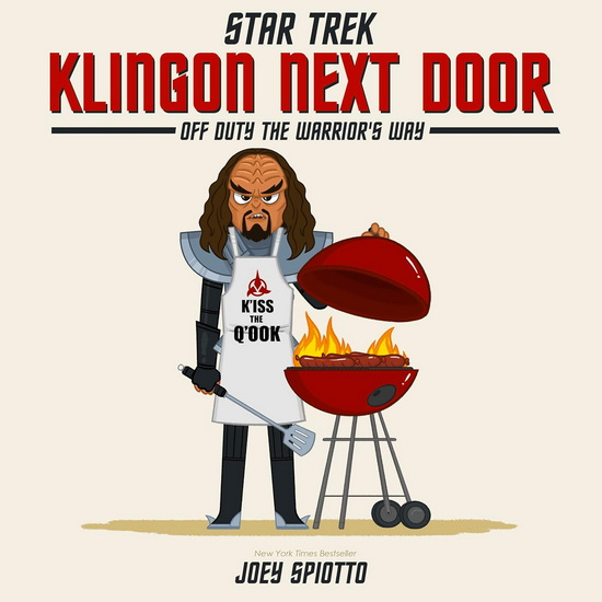 Klingon Next Door: Off Duty the Warriors Way - JOEY SPIOTTO