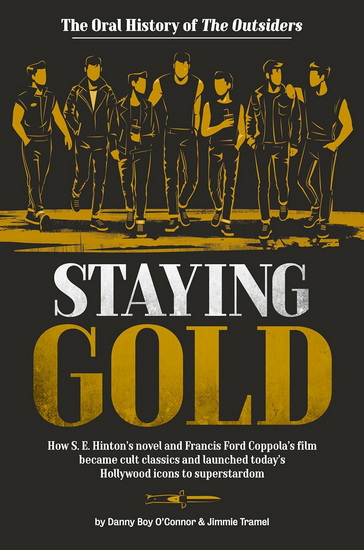 Staying Gold: The Oral History of The Outsiders - DANNY BOY O'CONNOR - JIMMIE TRAMEL