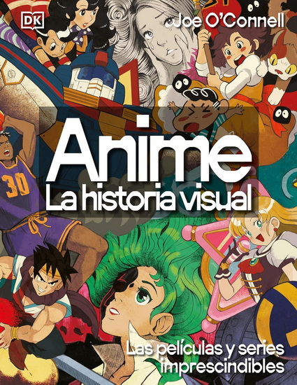 Anime: La historia visual (Ultimate Anime): Las 100 series y películas esenciales - COLLECTIF