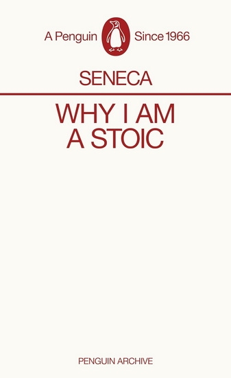 Why I am a Stoic - SENECA