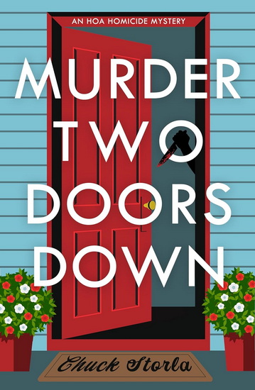 Murder Two Doors Down: A Novel - CHUCK STORLA