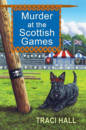 Murder at the Scottish Games - TRACI HALL
