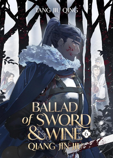 Ballad of Sword and Wine: Qiang Jin Jiu (Novel) Vol. 6 - TANG JIU QING - ST