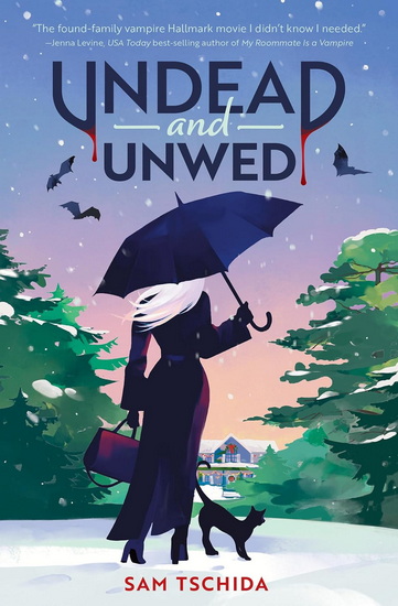 Undead and Unwed: A Novel - SAM TSCHIDA