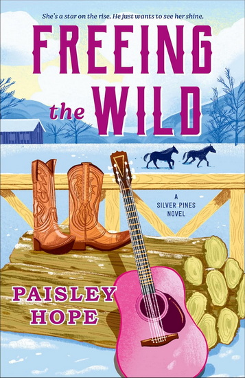 Freeing the Wild: A Silver Pines Novel - PAISLEY HOPE