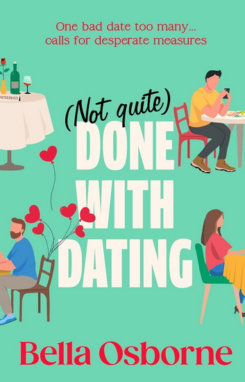 Not Quite Done with Dating - BELLA OSBORNE