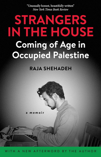 Strangers in the House: Coming of Age in Occupied Palestine - RAJA SHEHADEH
