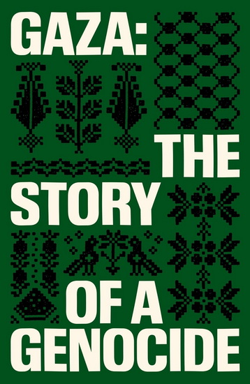 Gaza: The Story of a Genocide - FATIMA BHUTTO - SONIA FALEIRO