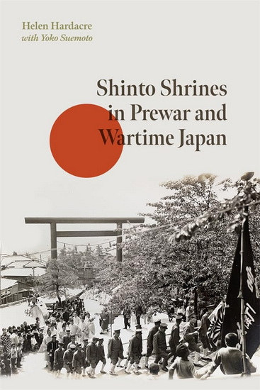 Shinto Shrines in Prewar and Wartime Japan - HELEN HARDACRE - YOKO SUEMOTO