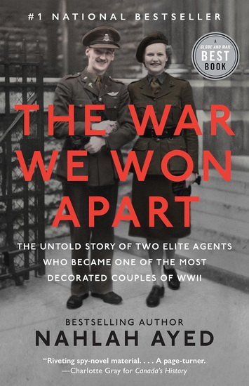 The War We Won Apart: The Untold Story of Two Elite Agents Who Became One of the Most Decorated Couples of WWII - NAHLAH AYED