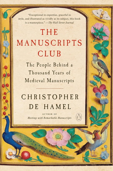 The Manuscripts Club: The People Behind a Thousand Years of Medieval Manuscripts - CHRISTOPHER DE HAMEL