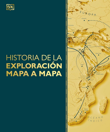 Historia de la exploración mapa a mapa (Exploration Map by Map) - COLLECTIF