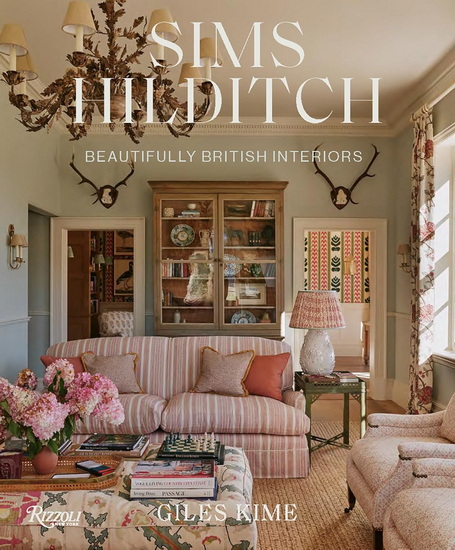 Sims Hilditch: Beautifully British Interiors - GILES KIME