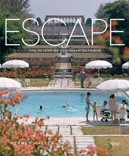 Escape: The Heyday of Caribbean Glamour - HERMES MALLEA