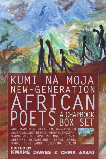 Kumi Na Moja: New-Generation African Poets: A Chapbook Box Set - KWAME DAWES - CHRIS ABANI