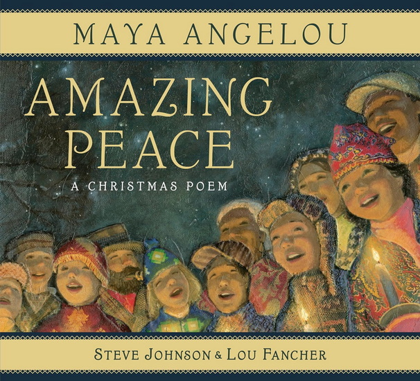 Amazing Peace: A Christmas Poem - MAYA ANGELOU & AL