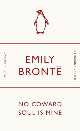 No Coward Soul Is Mine - EMILY BRONTE