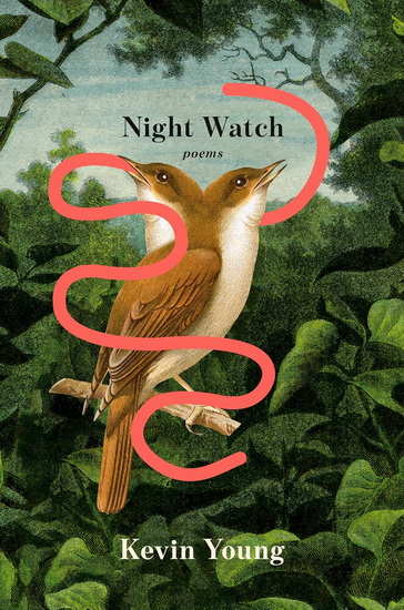 Night Watch: Poems - KEVIN YOUNG