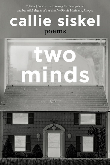 Two Minds: Poems - CALLIE SISKEL