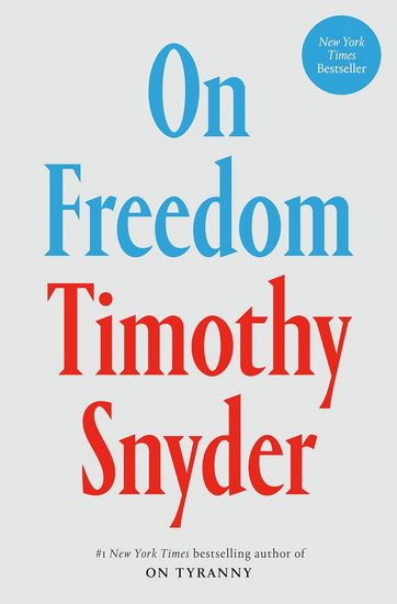 On Freedom - TIMOTHY SNYDER