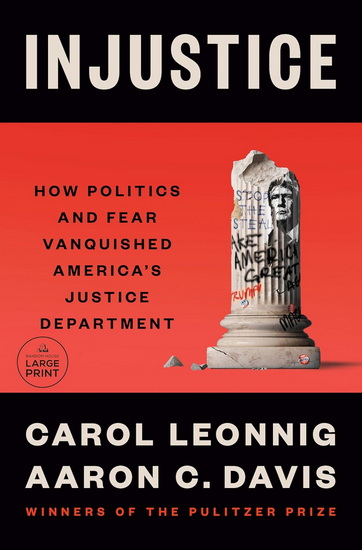 Justice Denied (Large Print) - CAROL LEONNIG - AARON DAVIS