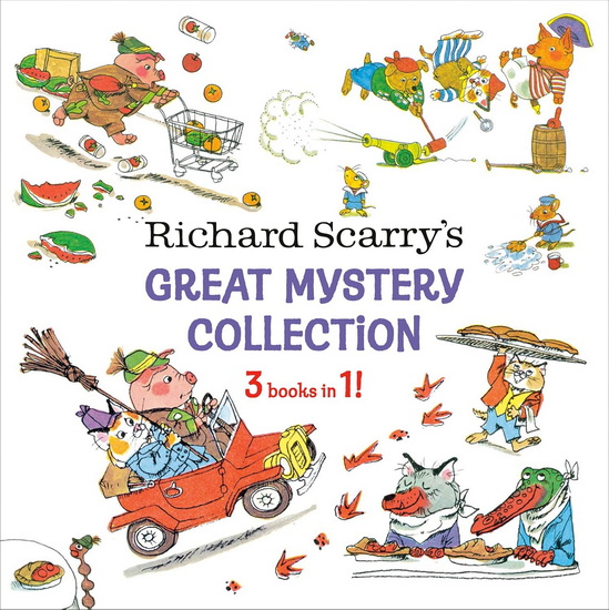 Richard Scarry&#39;s Great Mystery Collection: 3-books-in-1! - RICHARD SCARRY
