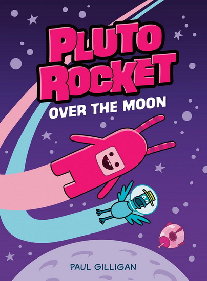 Pluto Rocket: Over the Moon (Pluto Rocket #4) - PAUL GILLIGAN