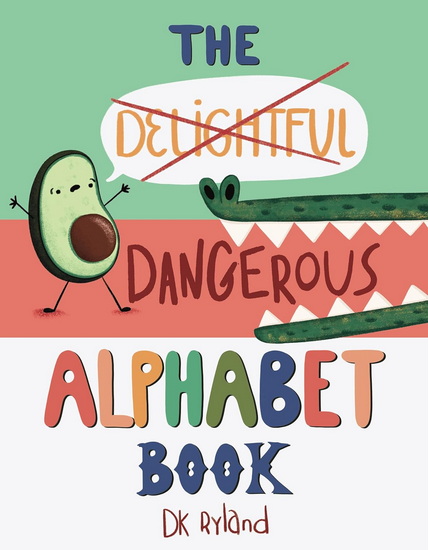 The Dangerous Alphabet Book - DK RYLAND