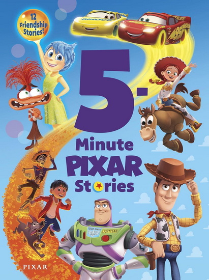 5-Minute Pixar Stories: 12 Friendship Stories! - COLLECTIF