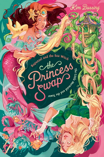 Rapunzel and the Sea Witch (or, The Little Mermaid and the Tower) - KIM BUSSING